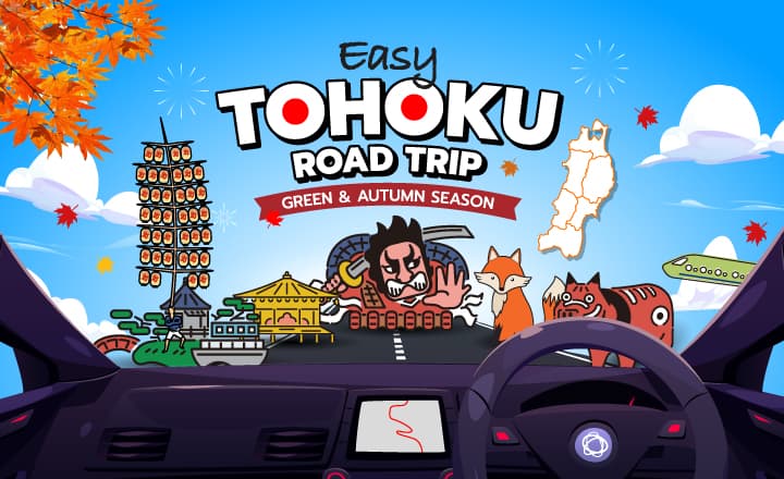 EASY TOHOKU ROAD TRIP GREEN & AUTUMN SEASON
